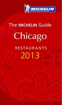 MICHELIN Guide Chicago 2013: Restaurants & Hotels (Michelin Guide/Michelin)
