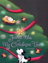 Jesus, Me, and My Christmas Tree Jesus, Me, and My Christmas Tree