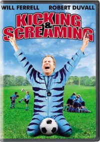 Kicking & Screaming Kicking & Screaming