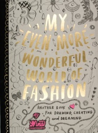 My Even More Wonderful World of Fashion My Even More Wonderful World of Fashion
