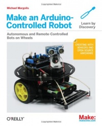 Make an Arduino-Controlled Robot (Make: Projects) Make an Arduino-Controlled Robot (Make: Projects)