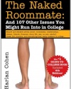 The Naked Roommate: And 107 Other Issues You Might Run Into in College