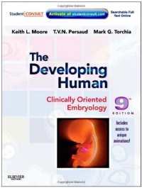 The Developing Human: Clinically Oriented Embryology with Student Consult Online Access, 9th Edition The Developing Human: Clinically Oriented Embryology with Student Consult Online Access, 9th Edition
