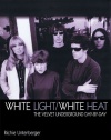 White Light/White Heat The Velvet Underground Day By Day (Genuine Jawbone Books)