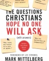 The Questions Christians Hope No One Will Ask: (With Answers)