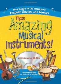 Those Amazing Musical Instruments! with CD: Your Guide to the Orchestra Through Sounds and Stories (Naxos Books) Those Amazing Musical Instruments! with CD: Your Guide to the Orchestra Through Sounds and Stories (Naxos Books)