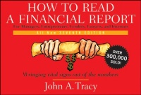 How to Read a Financial Report: Wringing Vital Signs Out of the Numbers How to Read a Financial Report: Wringing Vital Signs Out of the Numbers