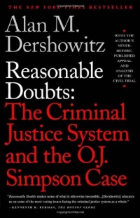 Reasonable Doubts: The Criminal Justice System and the O.J. Simpson Case