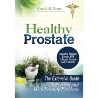 Healthy Prostate: The Extensive Guide to Prevent and Heal Prostate Problems Including Prostate Cancer, BPH Enlarged Prostate and Prostat Healthy Prostate: The Extensive Guide to Prevent and Heal Prostate Problems Including Prostate Cancer, BPH Enlarged Prostate and Prostat