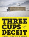 Three Cups of Deceit: How Greg Mortenson, Humanitarian Hero, Lost His Way