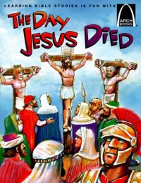 The Day Jesus Died The Day Jesus Died