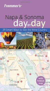 Frommer's Napa & Sonoma Day by Day (Frommer's Day by Day - Pocket) Frommer's Napa & Sonoma Day by Day (Frommer's Day by Day - Pocket)
