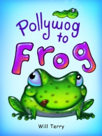 Pollywog to Frog Pollywog to Frog