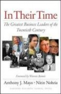 In Their Time: The Greatest Business Leaders Of The Twentieth Century