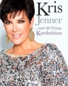 Kris Jenner . . . And All Things Kardashian