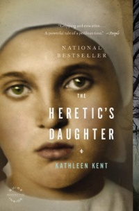 The Heretic's Daughter: A Novel The Heretic's Daughter: A Novel