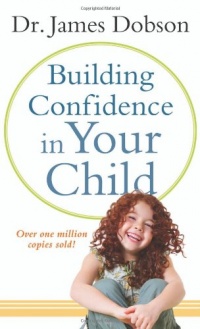 Building Confidence in Your Child Building Confidence in Your Child