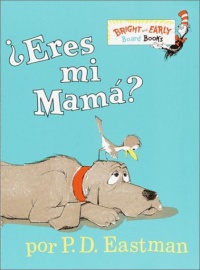 ¿Eres Mi Mama? (Bright & Early Board Books(TM)) (Spanish Edition) ¿Eres Mi Mama? (Bright & Early Board Books(TM)) (Spanish Edition)