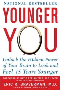 Younger You: Unlock the Hidden Power of Your Brain to Look and Feel 15 Years Younger Younger You: Unlock the Hidden Power of Your Brain to Look and Feel 15 Years Younger