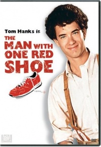 The Man with One Red Shoe The Man with One Red Shoe