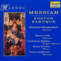 Handel - Messiah / Clift · Robbin · Fowler · Ledbetter · Boston Baroque, Pearlman Handel - Messiah / Clift · Robbin · Fowler · Ledbetter · Boston Baroque, Pearlman