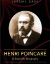 Henri Poincaré: A Scientific Biography