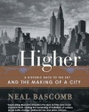 Higher: A Historic Race to the Sky and the Making of a City