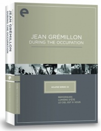 Eclipse Series 34: Jean Gremillon During the Occupation (Remorques, Lumiere d'ete, Le ciel est a vous) (Criterion Collection) Eclipse Series 34: Jean Gremillon During the Occupation (Remorques, Lumiere d'ete, Le ciel est a vous) (Criterion Collection)
