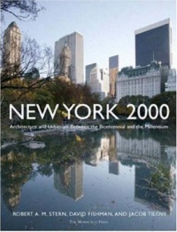 New York 2000: Architecture and Urbanism Between the Bicentennial and the Millennium New York 2000: Architecture and Urbanism Between the Bicentennial and the Millennium