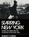 Starring New York: Filming the Grime and the Glamour of the Long 1970s