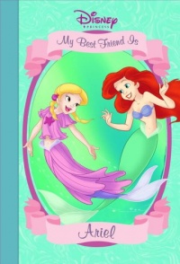 My Best Friend is Ariel (Disney Princess) (Disney Princess (Random House Hardcover)) My Best Friend is Ariel (Disney Princess) (Disney Princess (Random House Hardcover))
