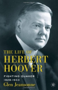 The Life of Herbert Hoover: Fighting Quaker, 1928-1933