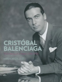 Cristóbal Balenciaga: The Making of a Master (1895-1936) Cristóbal Balenciaga: The Making of a Master (1895-1936)