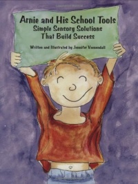 Arnie and His School Tools: Simple Sensory Solutions That Build Success Arnie and His School Tools: Simple Sensory Solutions That Build Success