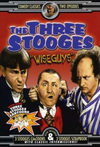 The Three Stooges- Wise Guys The Three Stooges- Wise Guys