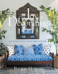 The Joy of Decorating: Southern Style with Mrs. Howard The Joy of Decorating: Southern Style with Mrs. Howard