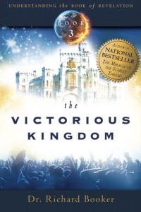 The Victorious Kingdom: Understanding the Book of Revelation Series Volume 3 The Victorious Kingdom: Understanding the Book of Revelation Series Volume 3