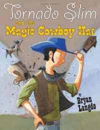 Tornado Slim and the Magic Cowboy Hat Tornado Slim and the Magic Cowboy Hat