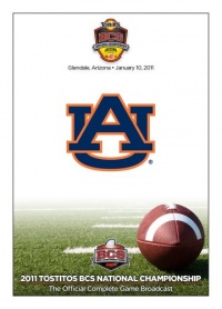 2011 Tostitos BCS National Championship - Auburn vs. Oregon 2011 Tostitos BCS National Championship - Auburn vs. Oregon
