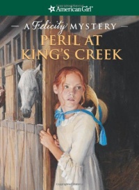 Peril at King's Creek: A Felicity Mystery (American Girl Mysteries (Quality)) Peril at King's Creek: A Felicity Mystery (American Girl Mysteries (Quality))