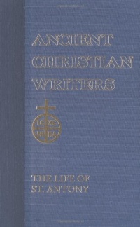 10. St. Athanasius: The Life of St. Antony (Ancient Christian Writers) 10. St. Athanasius: The Life of St. Antony (Ancient Christian Writers)