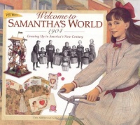 Welcome to Samantha's World-1904: Growing Up in America's New Century (American Girl) Welcome to Samantha's World-1904: Growing Up in America's New Century (American Girl)