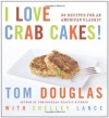 I Love Crab Cakes! 50 Recipes for an American Classic
