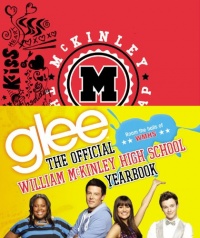 Glee: The Official William McKinley High School Yearbook Glee: The Official William McKinley High School Yearbook
