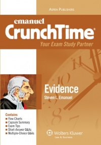 Evidence (Emanuel CrunchTime), 4th Edition Evidence (Emanuel CrunchTime), 4th Edition