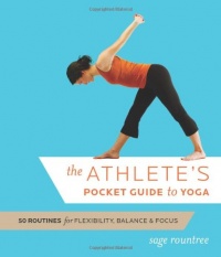 The Athlete's Pocket Guide to Yoga: 50 Routines for Flexibility, Balance, and Focus The Athlete's Pocket Guide to Yoga: 50 Routines for Flexibility, Balance, and Focus