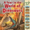 A Year in the World of Dinosaurs (Time Goes By)