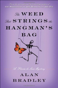 The Weed That Strings the Hangman's Bag: A Flavia de Luce Mystery (Flavia de Luce Mysteries) The Weed That Strings the Hangman's Bag: A Flavia de Luce Mystery (Flavia de Luce Mysteries)
