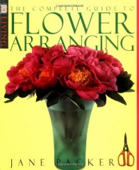 Complete Guide To Flower Arranging (DK Living) Complete Guide To Flower Arranging (DK Living)