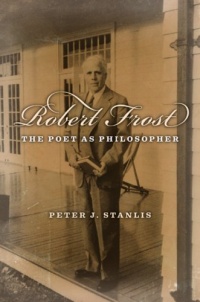 Robert Frost: The Poet as Philosopher Robert Frost: The Poet as Philosopher